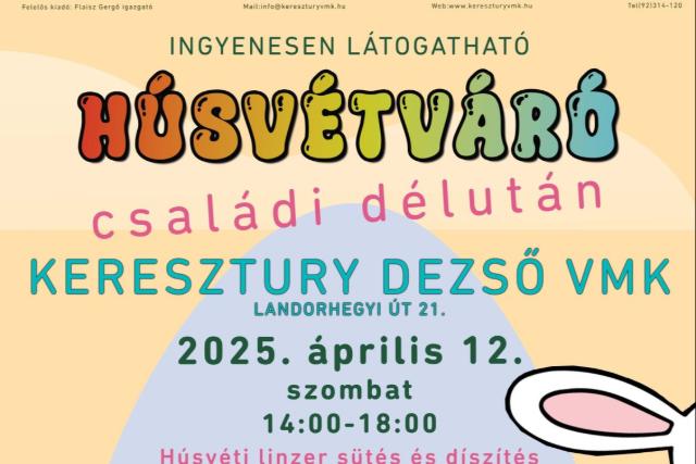 Húsvétváró családi délután a Keresztury VMK-ban Húsvétváró családi délután a Keresztury VMK-ban