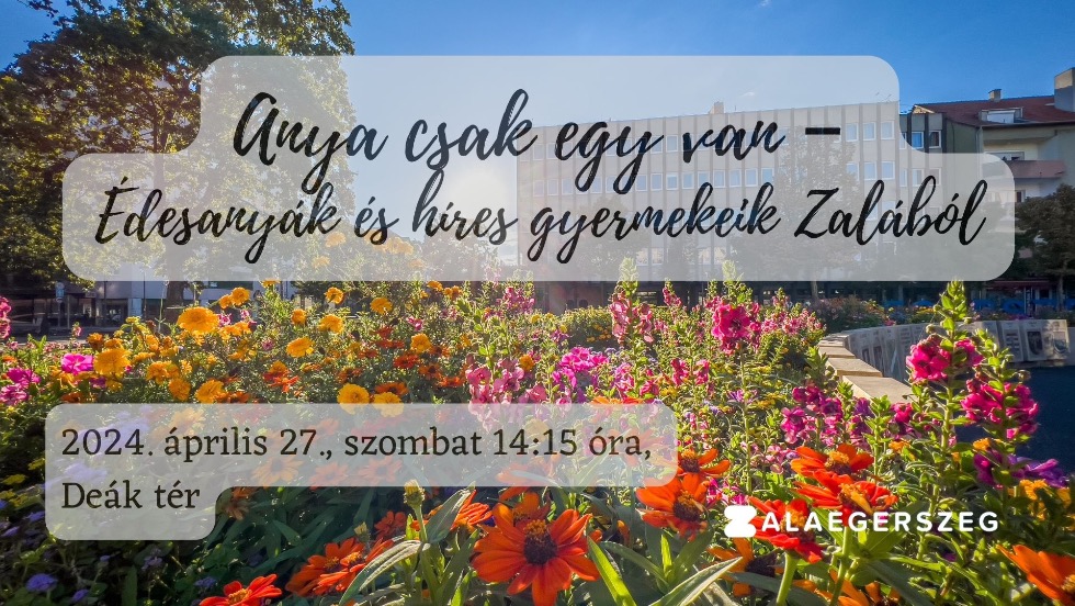 Anya csak egy van – Édesanyák és híres gyermekeik Zalából Anya csak egy van – Édesanyák és híres gyermekeik Zalából