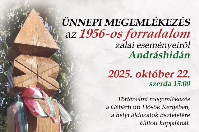 Ünnepi megemlékezés az 1956-os forradalom zalai eseményeiről Andráshidán Ünnepi megemlékezés az 1956-os forradalom zalai eseményeiről Andráshidán