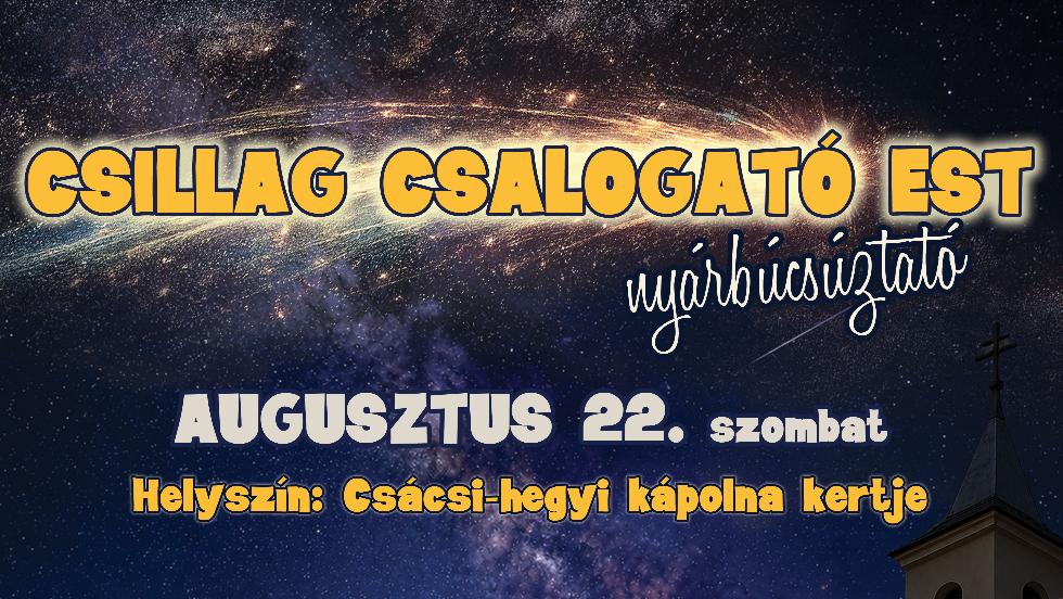 Csillag Csalogat� Est – Ny�rb�cs�ztat� a Cs�csi-hegyen
