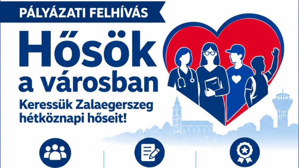 Kik Zalaegerszeg hétköznapi hősei? Várják a jelöléseket Kik Zalaegerszeg hétköznapi hősei? Várják a jelöléseket