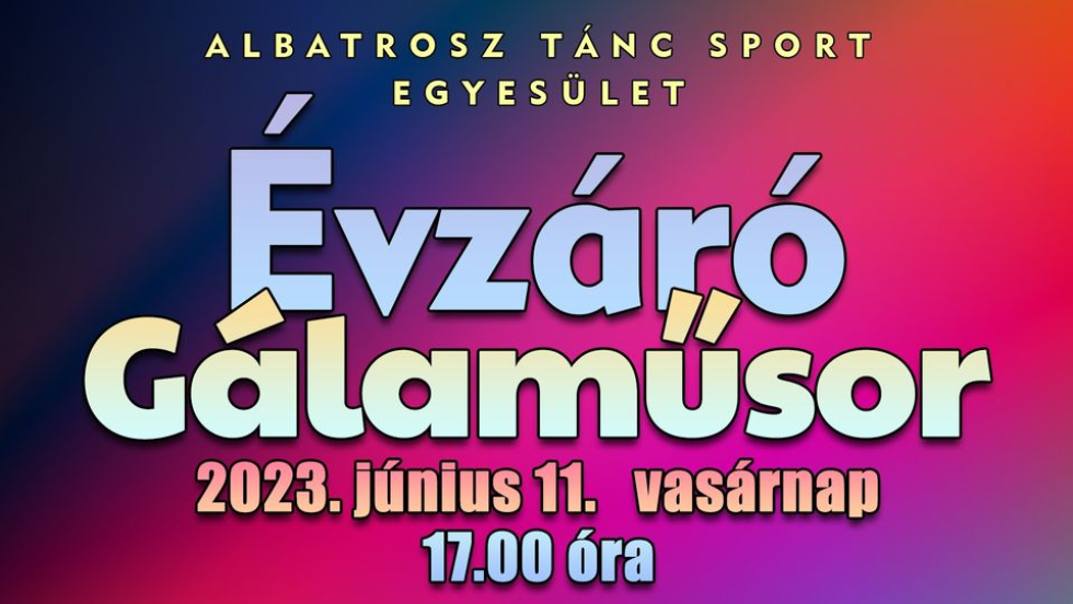Albatrosz Tánc Sport Egyesület Évzáró Gálaműsora Albatrosz Tánc Sport Egyesület Évzáró Gálaműsora