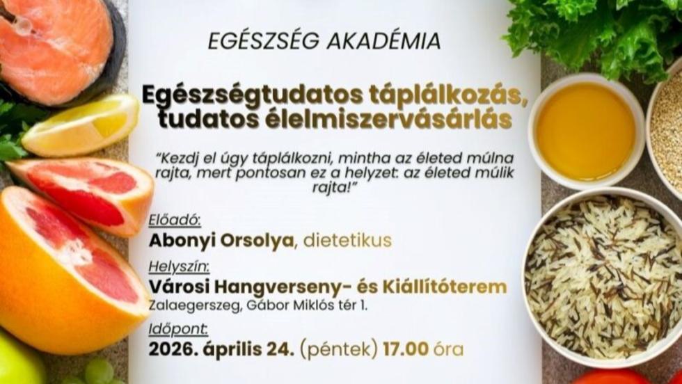 Egészség Akadémia – Egészségtudatos táplálkozás, tudatos élelmiszervásárlás
Egészség Akadémia – Egészségtudatos táplálkozás, tudatos élelmiszervásárlás