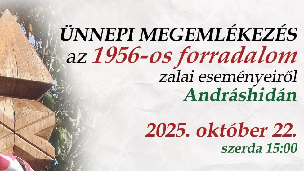 Ünnepi megemlékezés az 1956-os forradalom zalai eseményeiről Andráshidán Ünnepi megemlékezés az 1956-os forradalom zalai eseményeiről Andráshidán