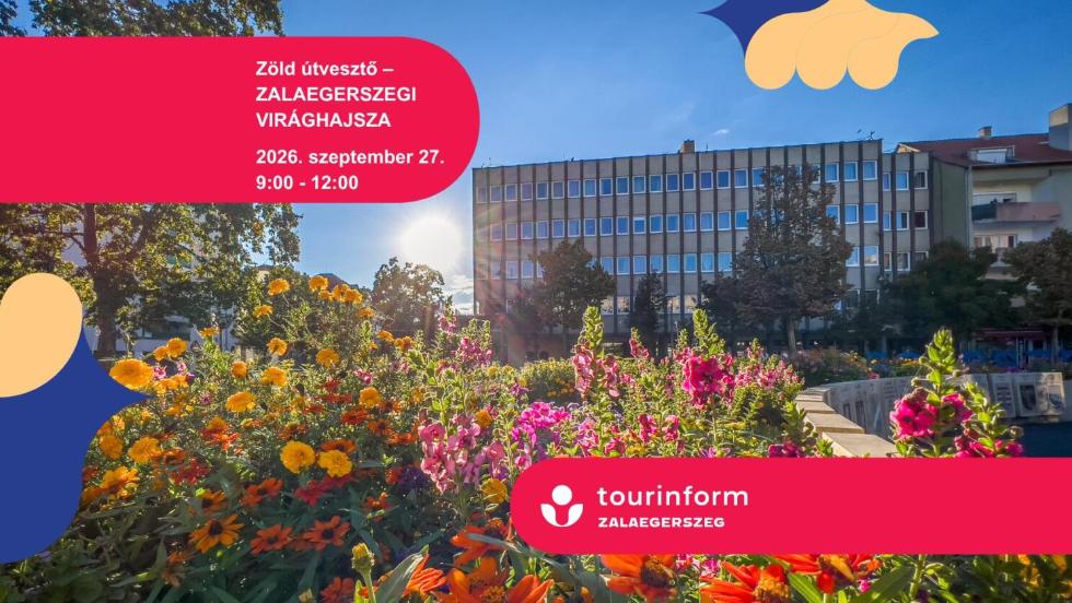 Zöld útvesztő – zalaegerszegi virághajsza
Zöld útvesztő – zalaegerszegi virághajsza