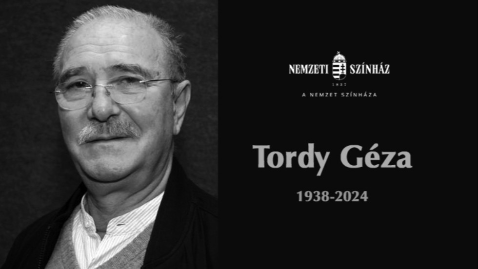 Elhunyt Tordy Géza, a Nemzet Színésze Elhunyt Tordy Géza, a Nemzet Színésze