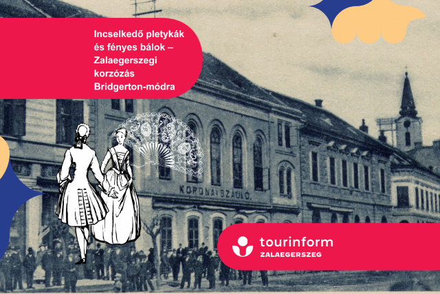 Incselked� pletyk�k �s f�nyes b�lok – zalaegerszegi korz�z�s Bridgerton-m�dra