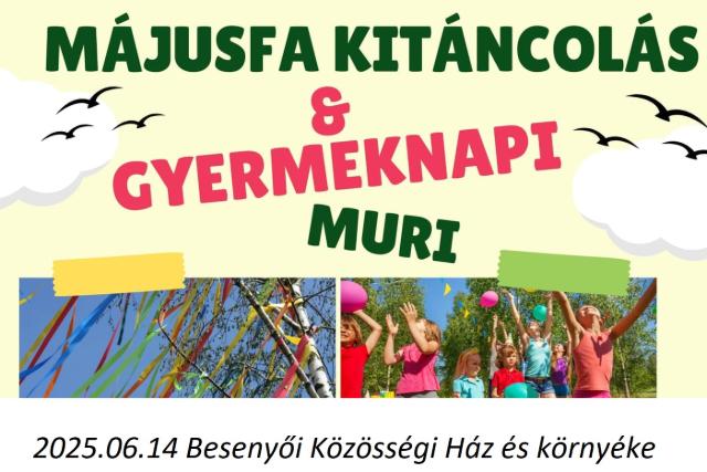 Gyermeknapi programok és májusfa kitáncolás – Közösségi nap Besenyőben Gyermeknapi programok és májusfa kitáncolás – Közösségi nap Besenyőben