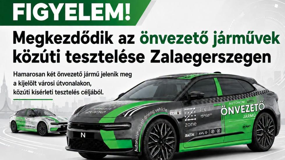 Figyelem! Elkezdődik az önvezető járművek közúti tesztelése Zalaegerszegen Figyelem! Elkezdődik az önvezető járművek közúti tesztelése Zalaegerszegen