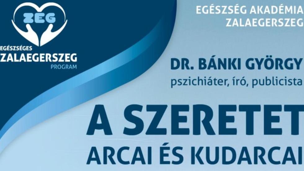 Egészség Akadémia – Dr. Bánki György pszichiáter előadása Egészség Akadémia – Dr. Bánki György pszichiáter előadása