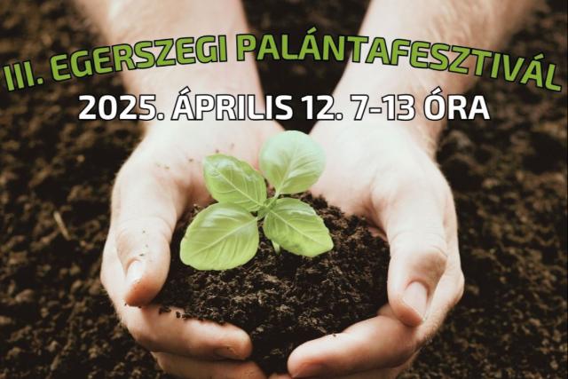 III. Egerszegi Palántafesztivál III. Egerszegi Palántafesztivál