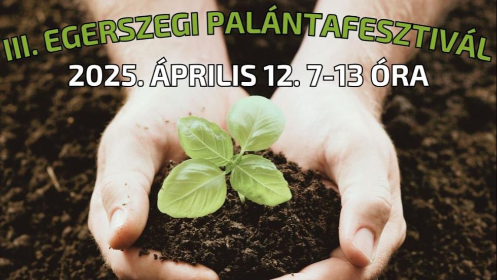 III. Egerszegi Palántafesztivál III. Egerszegi Palántafesztivál