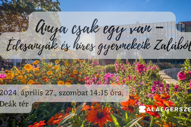 Anya csak egy van – desanyk s hres gyermekeik Zalbl