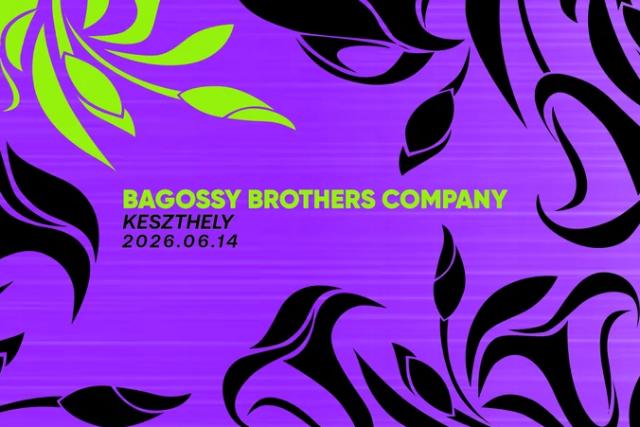 FeFe – Bagossy Brothers Company – KESZTHELY 2026.06.14. (x)