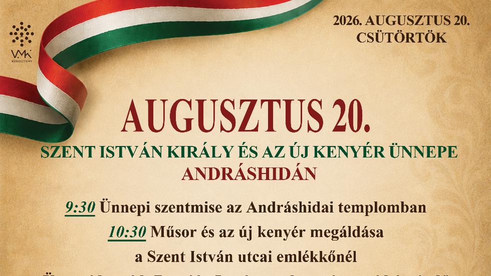 Augusztus 20. – Szent István királyunk ünnepe Andráshidán Augusztus 20. – Szent István királyunk ünnepe Andráshidán