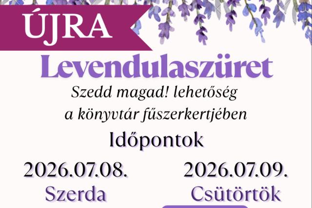 �JRA! Szedd magad! Levendulasz�ret a k�nyvt�r f�szerkertj�ben