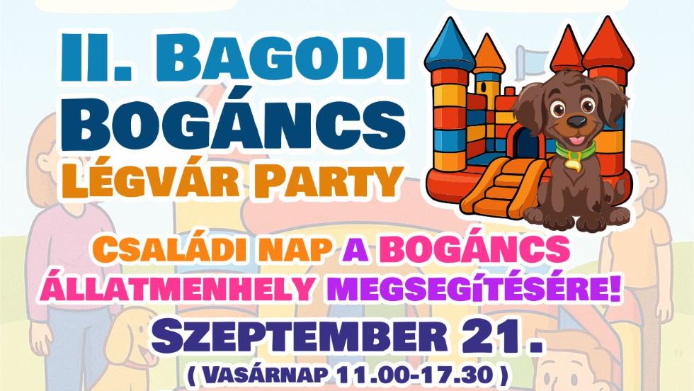 II. Bagodi Bogncs Lgvr Party – Csaldi nap a Bogncs llatmenhely megsegtsre