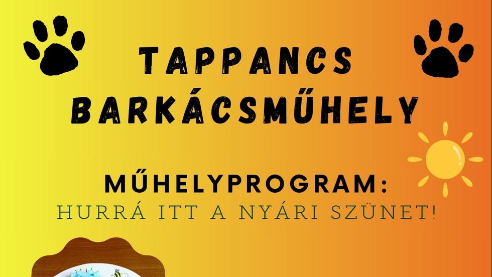 Tappancs barkácsműhely - nyári szünet Tappancs barkácsműhely - nyári szünet