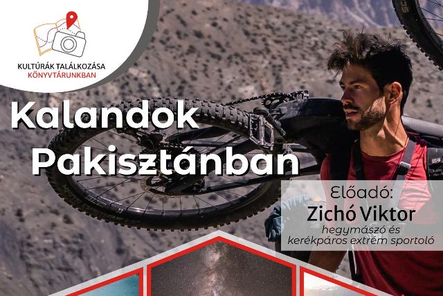 Kalandok Pakisztánban - Zichó Viktor extrém sportoló előadásában Kalandok Pakisztánban - Zichó Viktor extrém sportoló előadásában