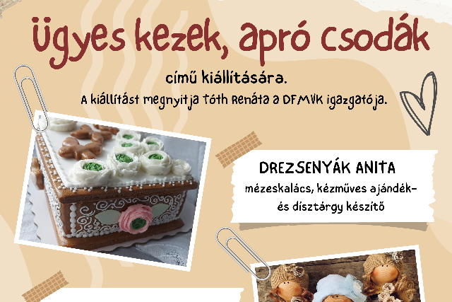 Ügyes kezek, apró csodák - kiállításmegnyitó Ügyes kezek, apró csodák - kiállításmegnyitó