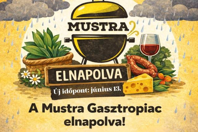 K�zbesz�lt az id�j�r�s: elhalasztj�k a Mustra Gasztropiacot