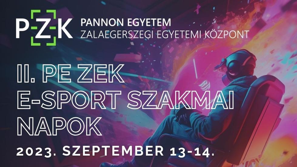 II. PE-ZEK E-sport Szakmai Napok II. PE-ZEK E-sport Szakmai Napok