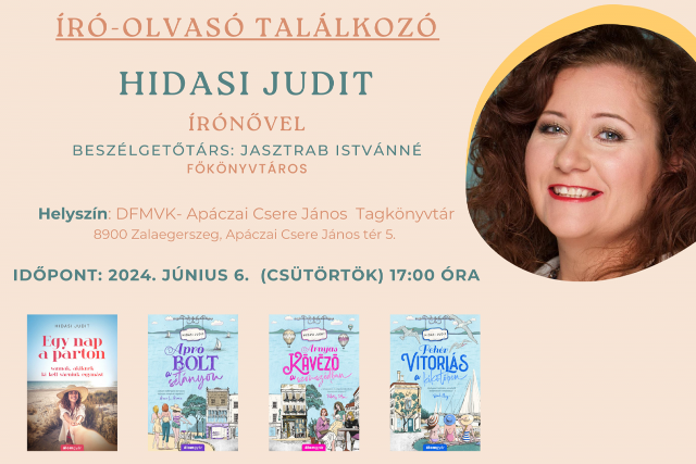 Író-olvasó találkozó Hidasi Judit írónővel Író-olvasó találkozó Hidasi Judit írónővel