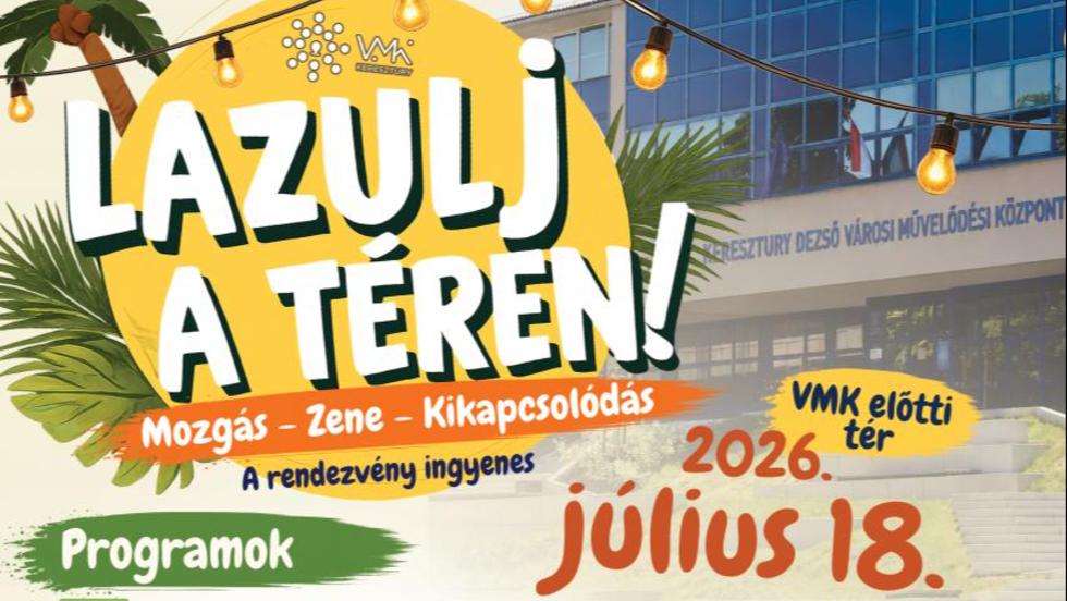 Lazulj a t�ren! – Koncertekkel �s csal�di programokkal v�rj�k a zalaegerszegieket